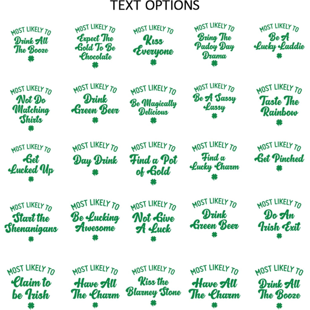 Funny St Patricks Day Shirt Most Likely To St Patricks Shirt 40 Qoutes Women And Men Saint Patricks Day Tshirts Matching Family Tshirts Custom Text St Patty'S Day Womens Tees Multicolor