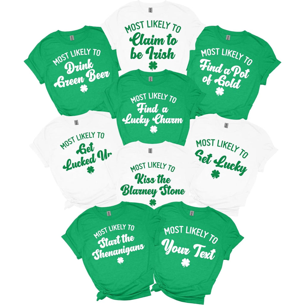 Funny St Patricks Day Shirt Most Likely To St Patricks Shirt 40 Qoutes Women And Men Saint Patricks Day Tshirts Matching Family Tshirts Custom Text St Patty'S Day Womens Tees Multicolor